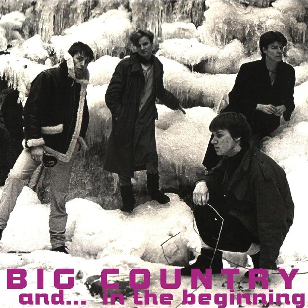 

[USED] Big Country And in the Beginning