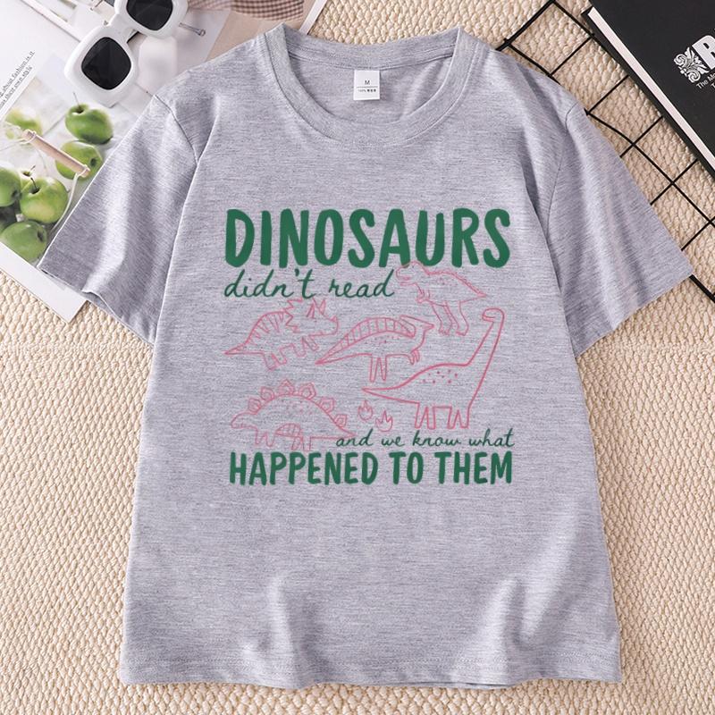 Funny Dinosaurs Didnt Read TShirt for Unisex Unisex Book Lover Teacher Gift Graphic T Shirts Unisex Cotton Short Sleeve Tees