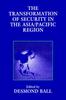 The The Transformation of Security In the AsiaPacific Region Book