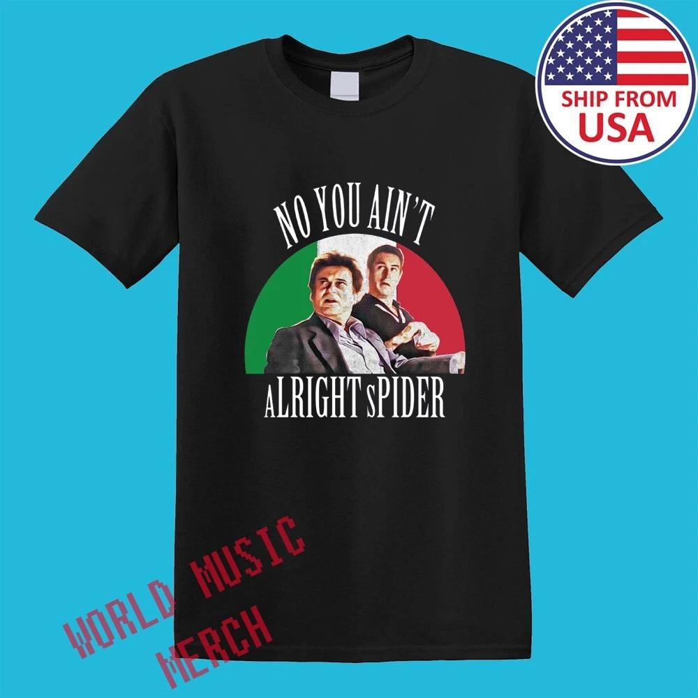 Goodfellas No You Ain t Alright Spider Men s Black Size S-5XL M