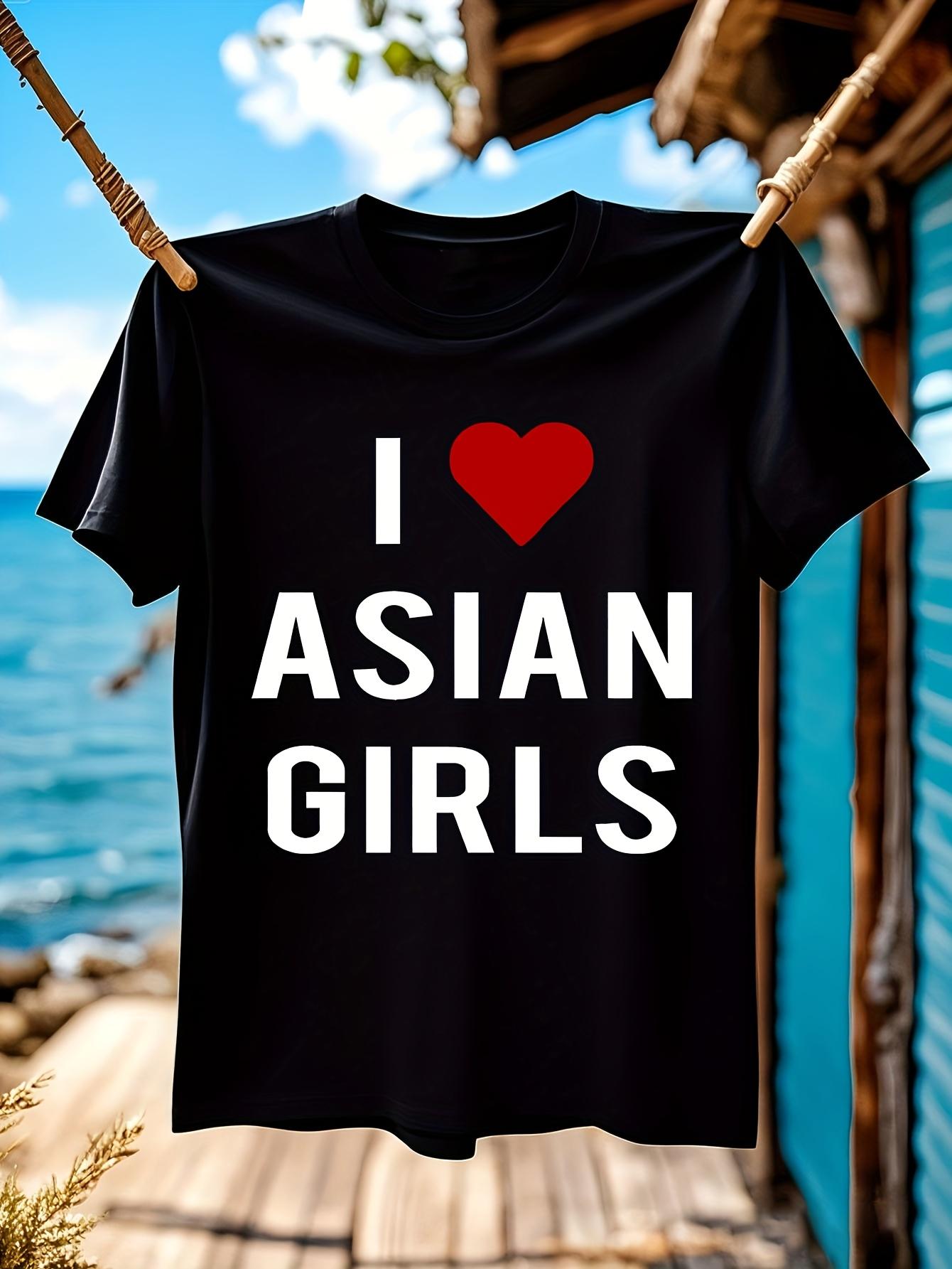I Love Asian Girls Graphic Tshirt Graphic Tshirt XXL