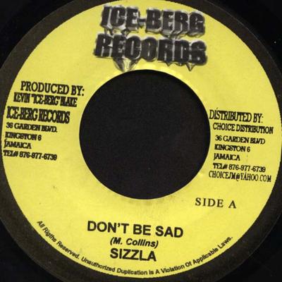 Disque 7 pouces SIZZLA - Ne sois pas triste AUCUN Ice-Berg Record 2006 Jamaïque Reggae, Ska & Dub Occasion