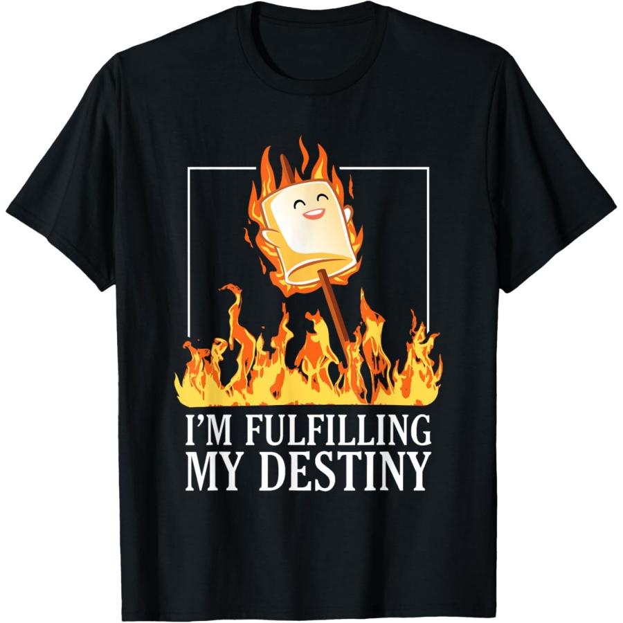 I m Fulfilling My Destiny Marshmallow S mores Camping Tents T-Shirt S