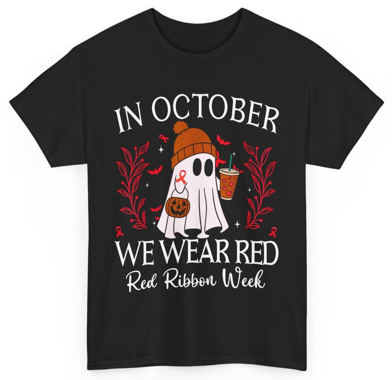In October We Wear Red For Red Ribbon Week Awareness T-shirt L