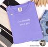I'm Literally Just A Girl Comfort Colors® TShirt, Minimalist Funny Shirt, Funny Girls Shirt, Sarcasm Shirt, Trendy Shirt for Women