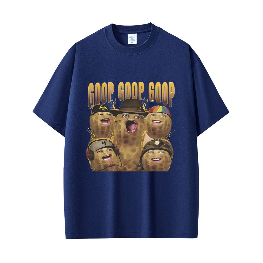 The Burnt Peanut Goop Goop Goop Funny Meme Graphic Tshirt Unisex Women Fashion Humor Pure Cotton T Shirt Male Oversized Streetwear