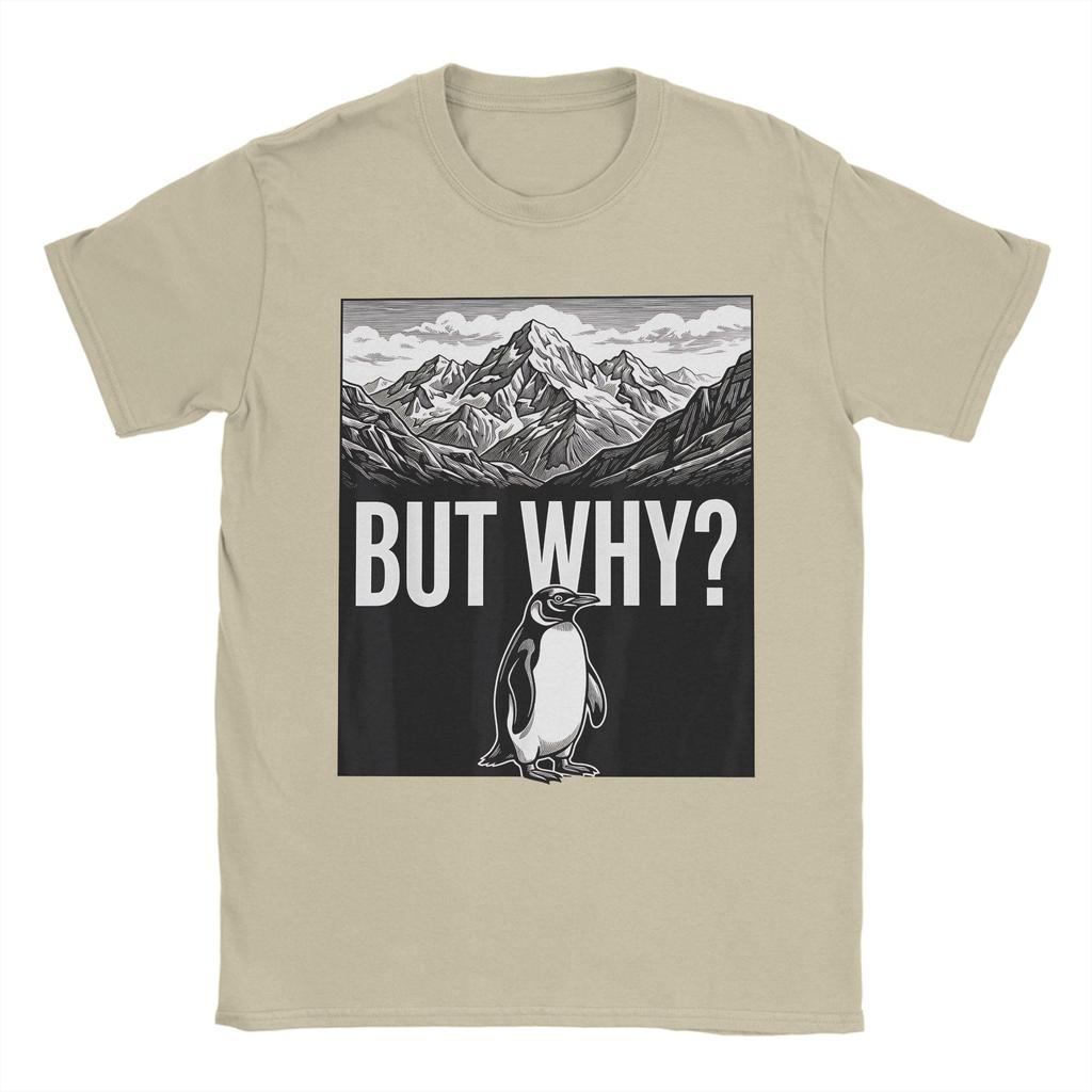 Funny But Why Funny Penguin Hiking Mountain Sarcastic Penguin Meme TShirt Men 100 Cotton T Shirt Short Sleeve Tees Clothing