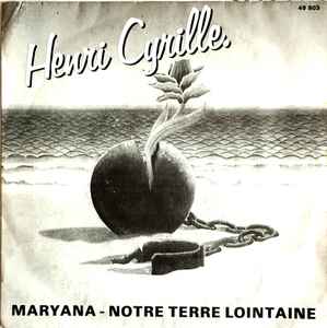 7inch Record HENRI CYRILLE - Maryana - Notre Terre Lointaine 49803 NOT ON LABEL 1981 France World Music Used