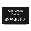 Classic Friends TV Show Funny Quotes Printed Front Door Mat Anti-Slip Waterproof Doormat Floor Bath Rug Kitchen Entrance Carpet