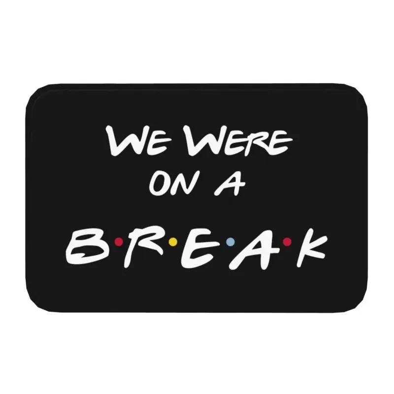 Classic Friends TV Show Funny Quotes Printed Front Door Mat Anti-Slip Waterproof Doormat Floor Bath Rug Kitchen Entrance Carpet