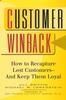 The Customer Winback : How To Recapture Lost Customers--And Keep Them Loyal Book