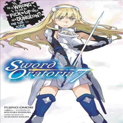 Is It Wrong To Try To Pick Up Girls In a Dungeon On the Side Sword Oratoria Vol. 7 Light Novel... 9781975302863