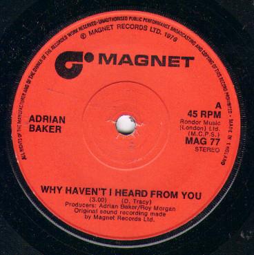 

7inch Record ADRIAN BAKER - Why Haven t I Heard From You MAG77 Magnet 1976 UK Pop Used