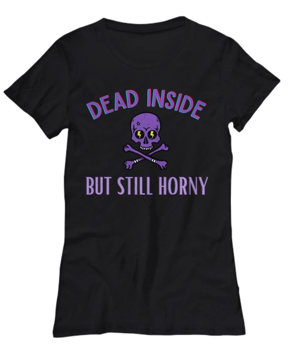 Funny Coffee T-Shirt, Dead Inside But Still Horny, Funny Memes, Black, White or XL