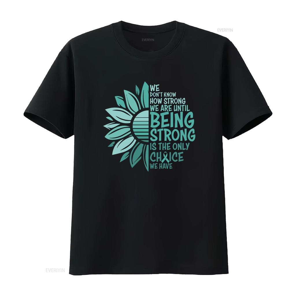 Strong Choice Teal Awareness T Shirt PTSD Survivor Cancer Support Ovarian Patient Ribbon Clothing Cervical vintage Washed