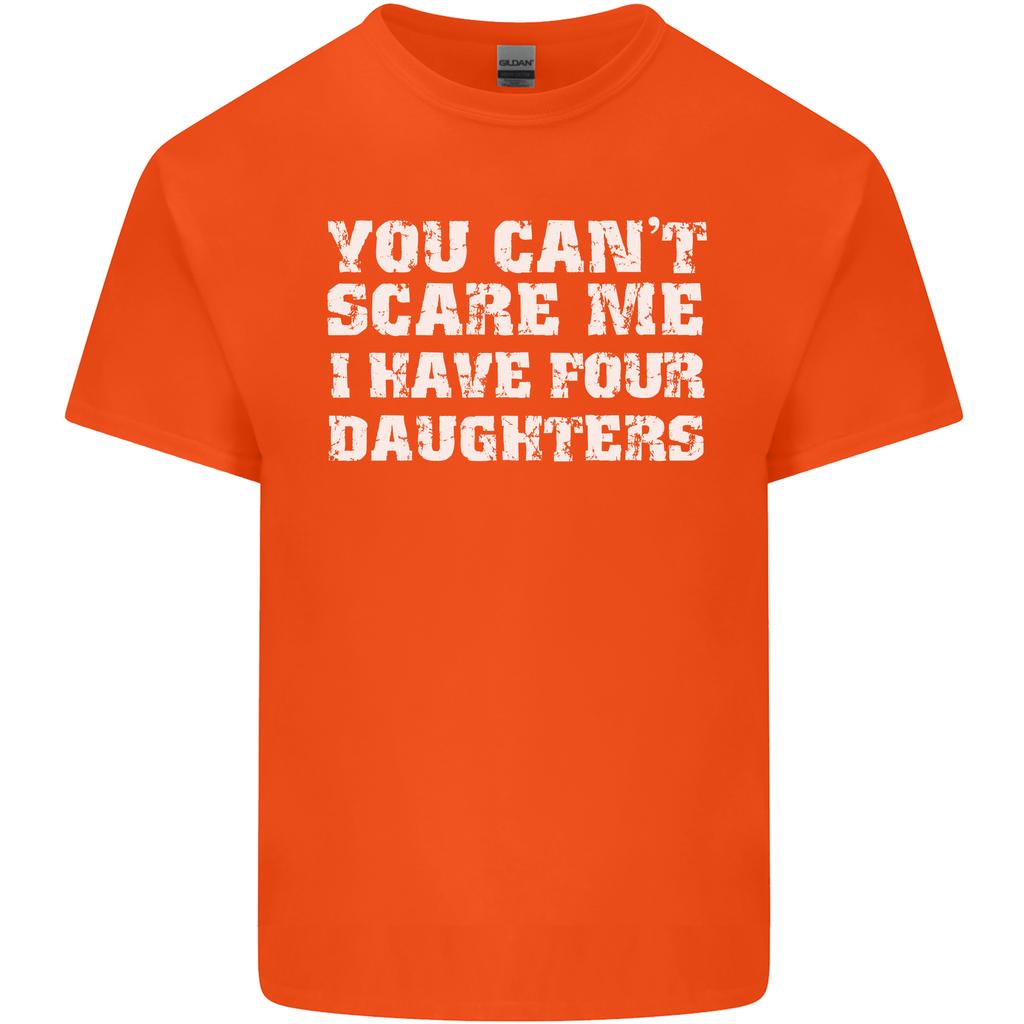 You Cant Scare Four Daughters Fathers Day Unisexs Light Cotton TShirt