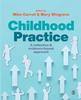The Childhood Practice : A Reflective and Evidence-based Approach Book