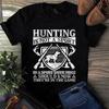 Men's and Women's T-shirts Hunting Is Not a Sport In a Sport Both Sides Hunting
