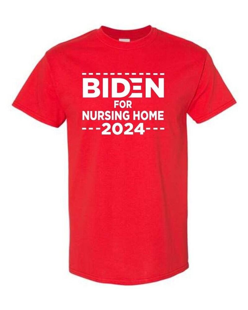 

Biden for nursing home 2024 T-shirt Tee funny election President 2XL