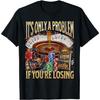 Gokken Alleen Een Probleem Als Je Verliest Grappige Casino Speler Grafisch T-shirt Heren Casual Katoen