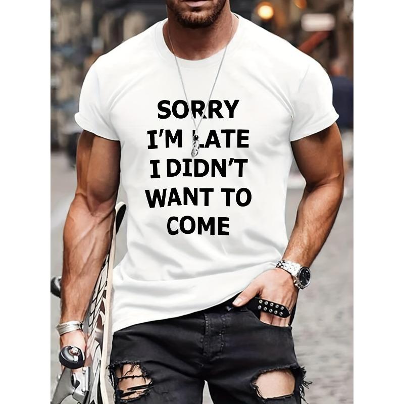 

European sizes Men s Casual Sorry I m Late Idon t Want To Come Print Crew Neck Short Sleeves T-shirts For Summer M білий