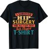 I Survived Hip Surgery - Get Well Hip Replacement Recovery Gift Unisex T-Shirt