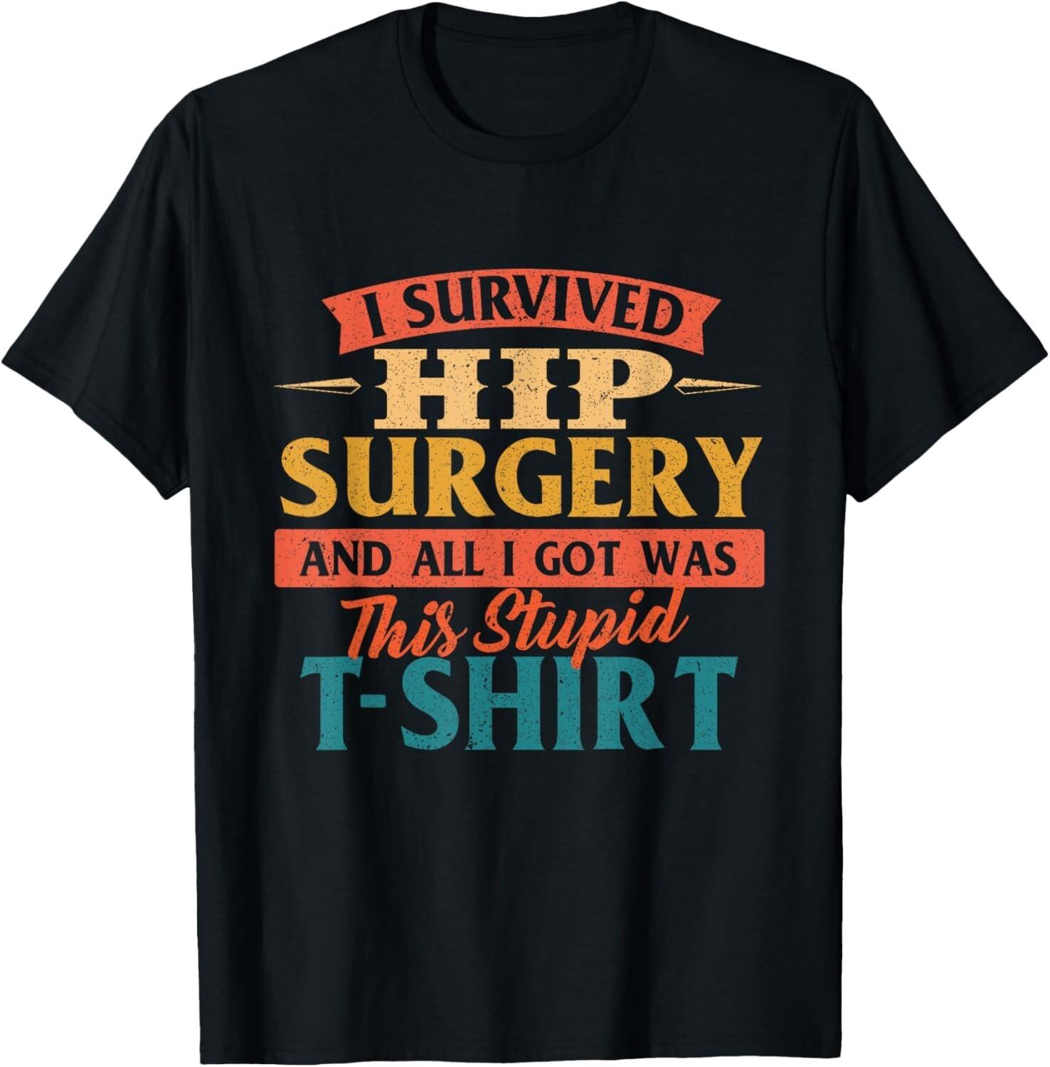 

I Survived Hip Surgery - Get Well Hip Replacement Recovery Gift Unisex T-Shirt 5XL різнокольоровий