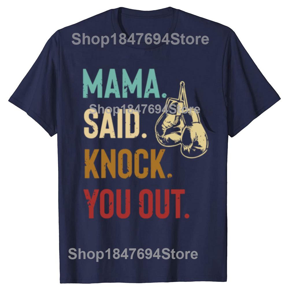 Funny Boxing Kickboxing Mama Said Knock You Out Graphic Tshirts Unisex Fashion Casual Tshirt Loose Oversized Streetwear T Shirt S