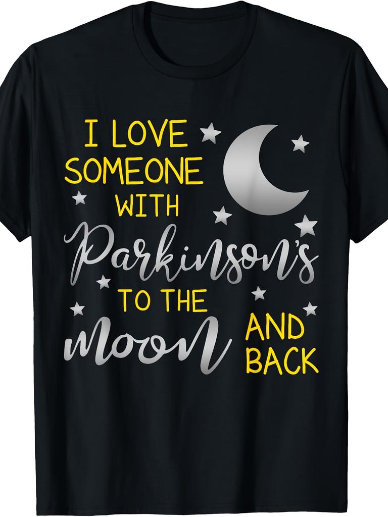 Unisex T-shirt I Love Someone with Parkinsons to The Moon And Back PD TShirtMen and Unisex Can Wear Black Tshirts G