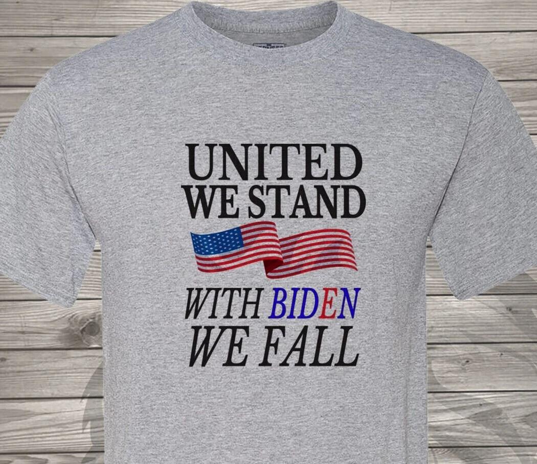 United We Stand - with Biden we Fall - Lets Go Brandon - Free/Fast Shipping XS