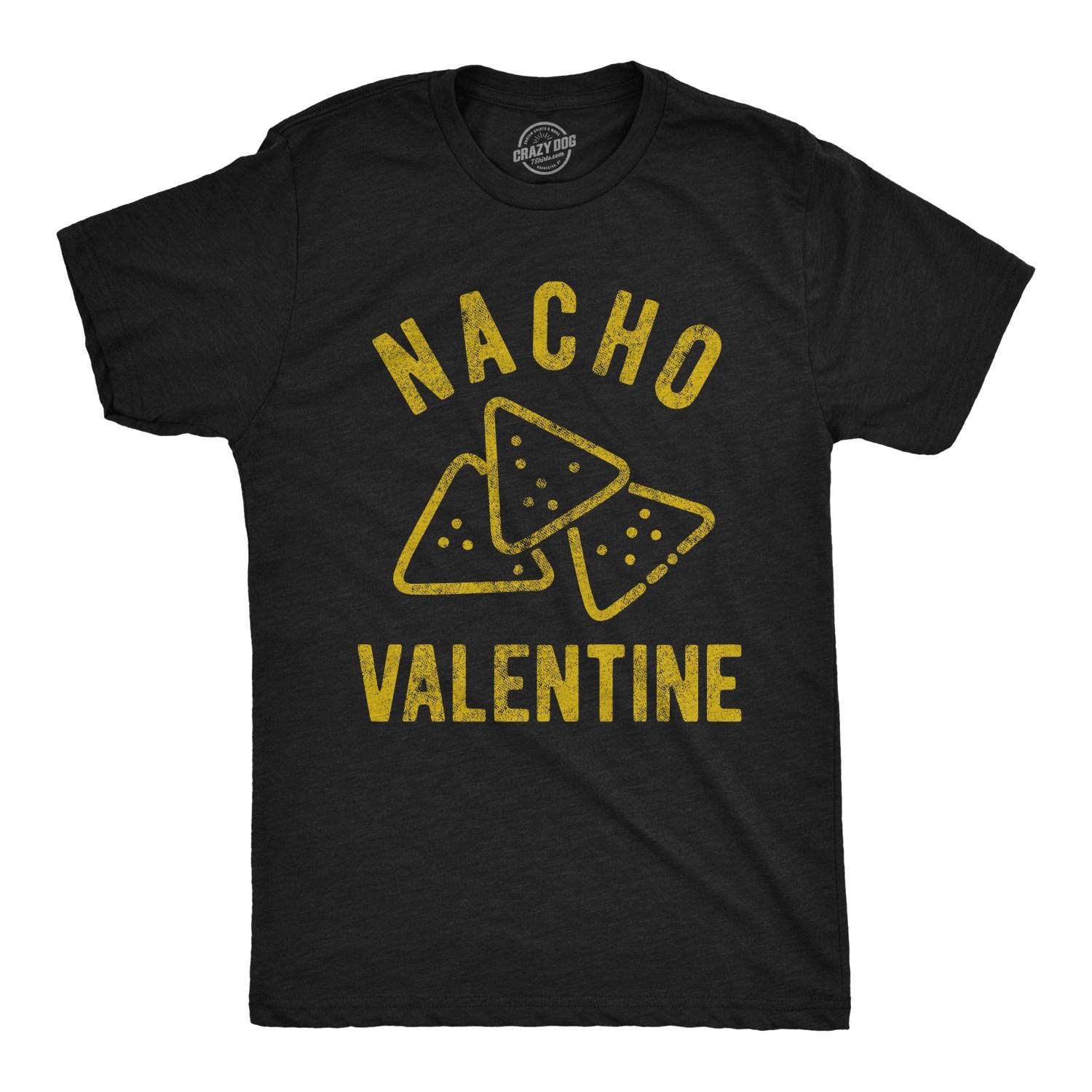 Mens Nacho Valentine T Shirt Funny Cheesy Valentines Day Tee S