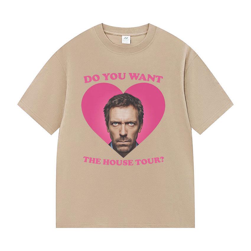 Do You Want To House Tour Graphic T Shirt Dr Gregory House MD Funny Meme Tshirts Unisexs Women Fashion Oversized Cotton Tshirt