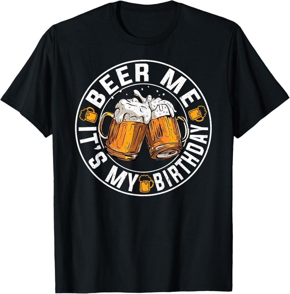 

Смешная футболка для вечеринки с пивом, футболка Beer Me It s My Birthday унисекс 2XL
