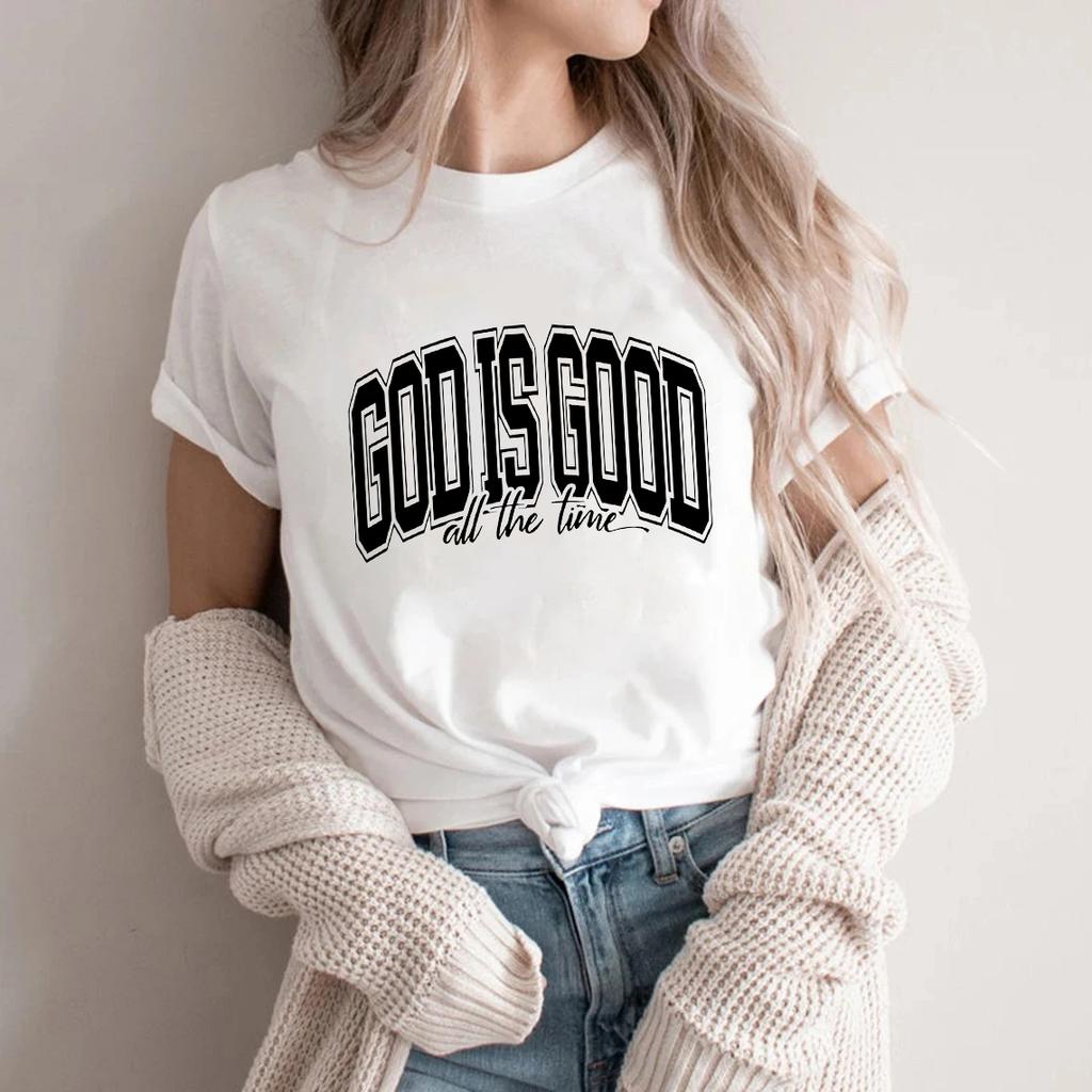God Is Good All The Time Print Graphic Streetwear Fashion T-Shirts Harajuku Clothes Short Sleeve Summer Tee Casual Female Tops