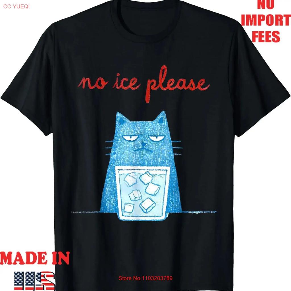 No Ice Please Funny Cat Meme T Shirt Adult Kid Vintage Comfortable Unisex Designer Clothes Top For Everyday Wear
