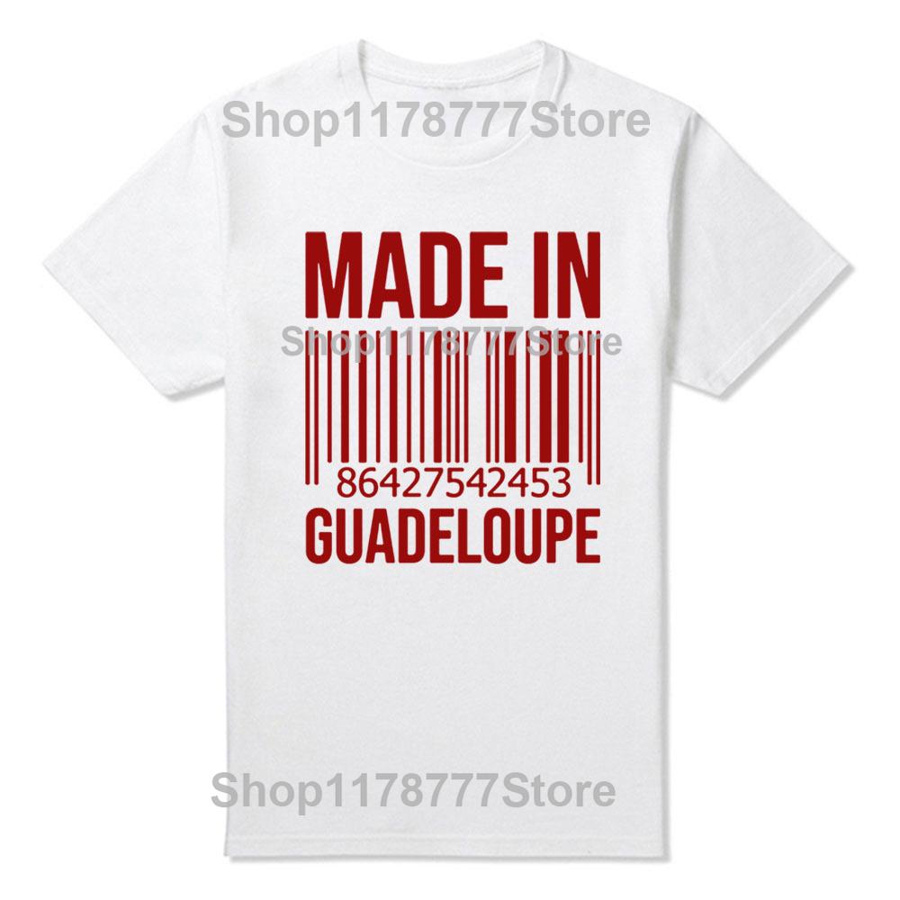 Made In Guadeloupe Birthday Funny Unisex Graphic Fashion New Cotton Short Sleeve T Shirts ONeck Harajuku Tshirt