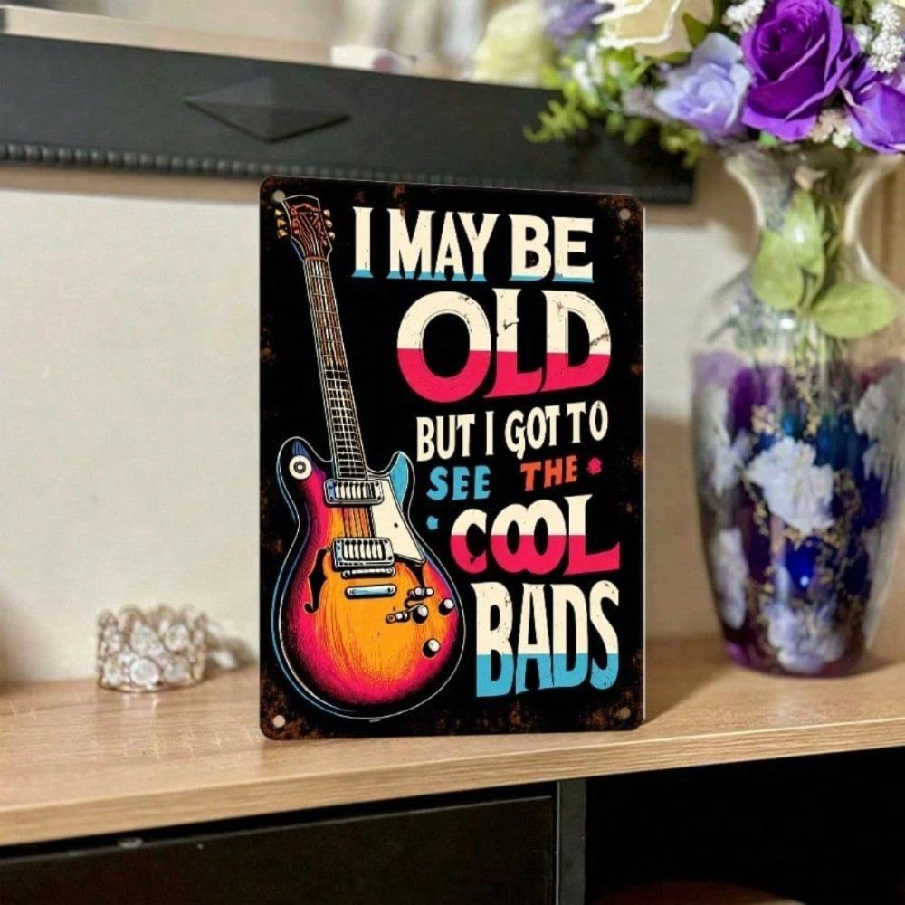 1PC I May Be Old But I Got To See All The Cool Bands Vintage Tin Sign, Retro Rock Music Metal Wall Art for Music Room