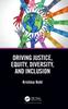 The Driving Justice, Equity, Diversity, and Inclusion Book