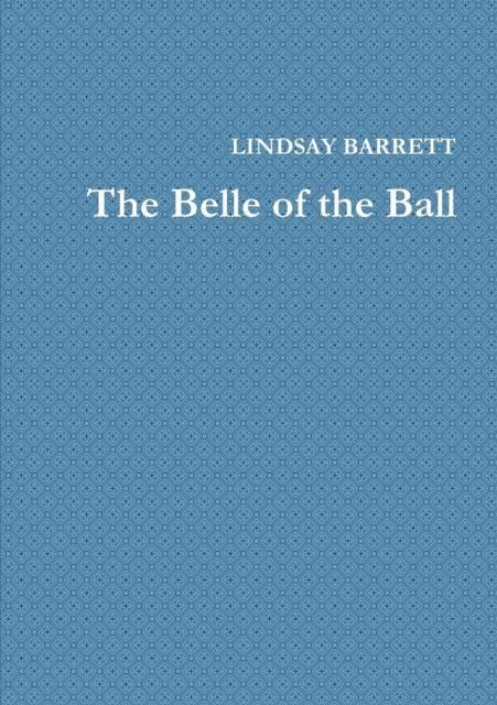 The Belle of the Ball by Lindsay Barrett Paperback Book 9781326977207