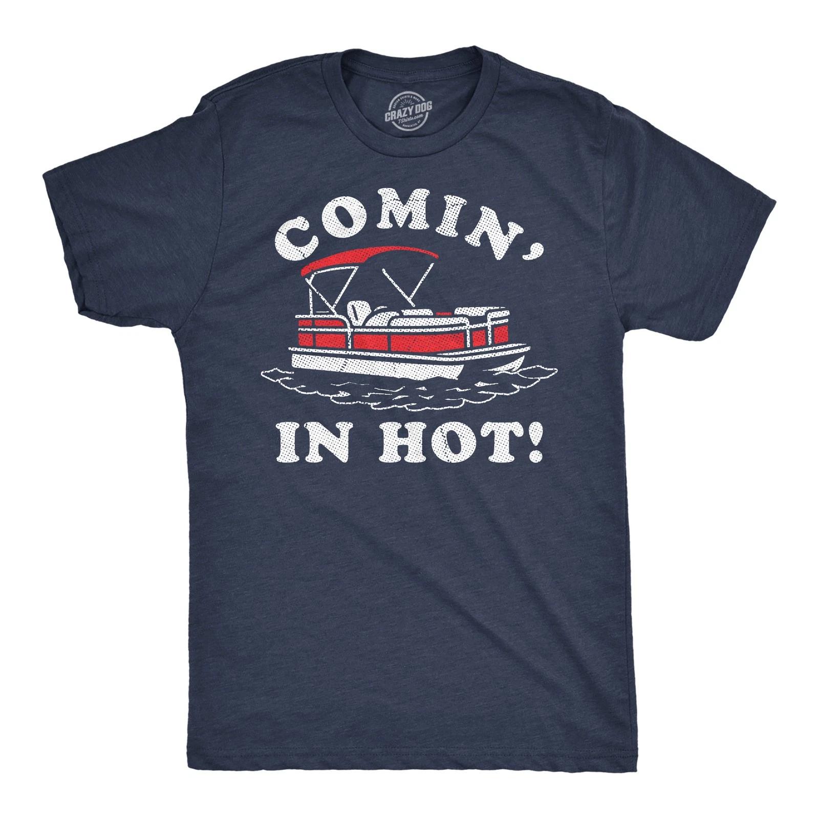 Mens Funny T Shirts Comin In Hot Sarcastic Pontoon Boat Graphic Novelty Tee for XL