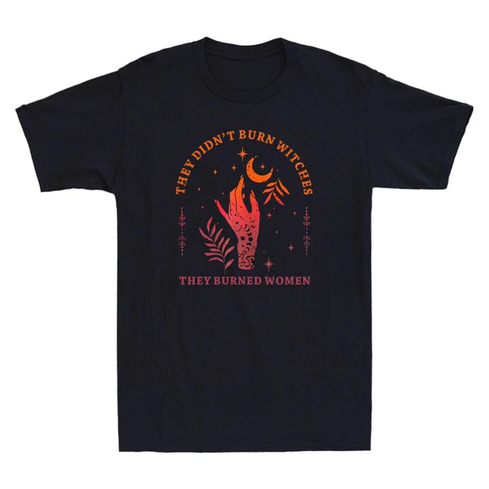 They Didn t Burn Witches They Burned Women Witchy Feminist Vintage Men s T-Shirt XXXXL