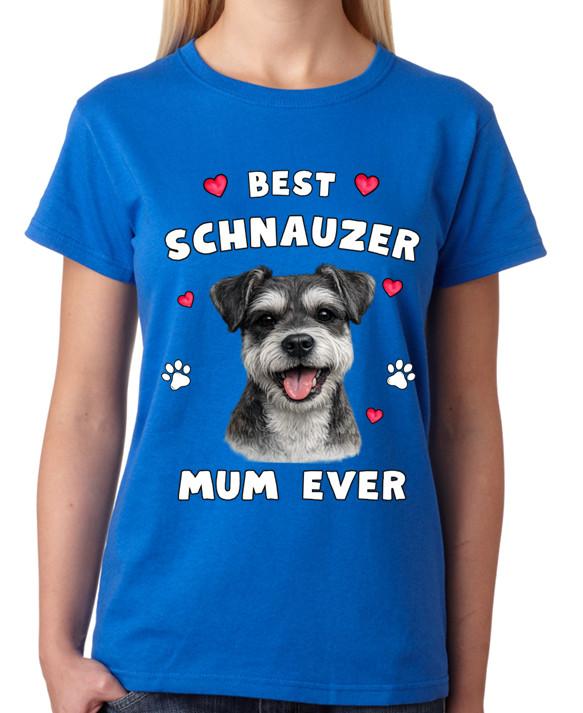 Best Schnauzer Mum Ever Ladies T-Shirt Dog Gift Pet Lover Mother Tee L