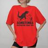 Graphic Printing Sometimes Motivation Finds You Funny Running Dinosaur T Shirt For Unisex Pure Cotton Tee Shirt