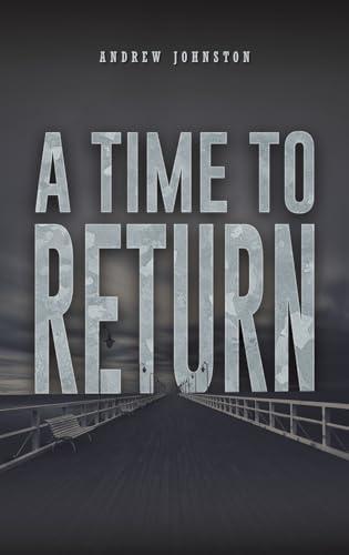 A Time to Return by Andrew Johnston Hardback Book 9781035883295