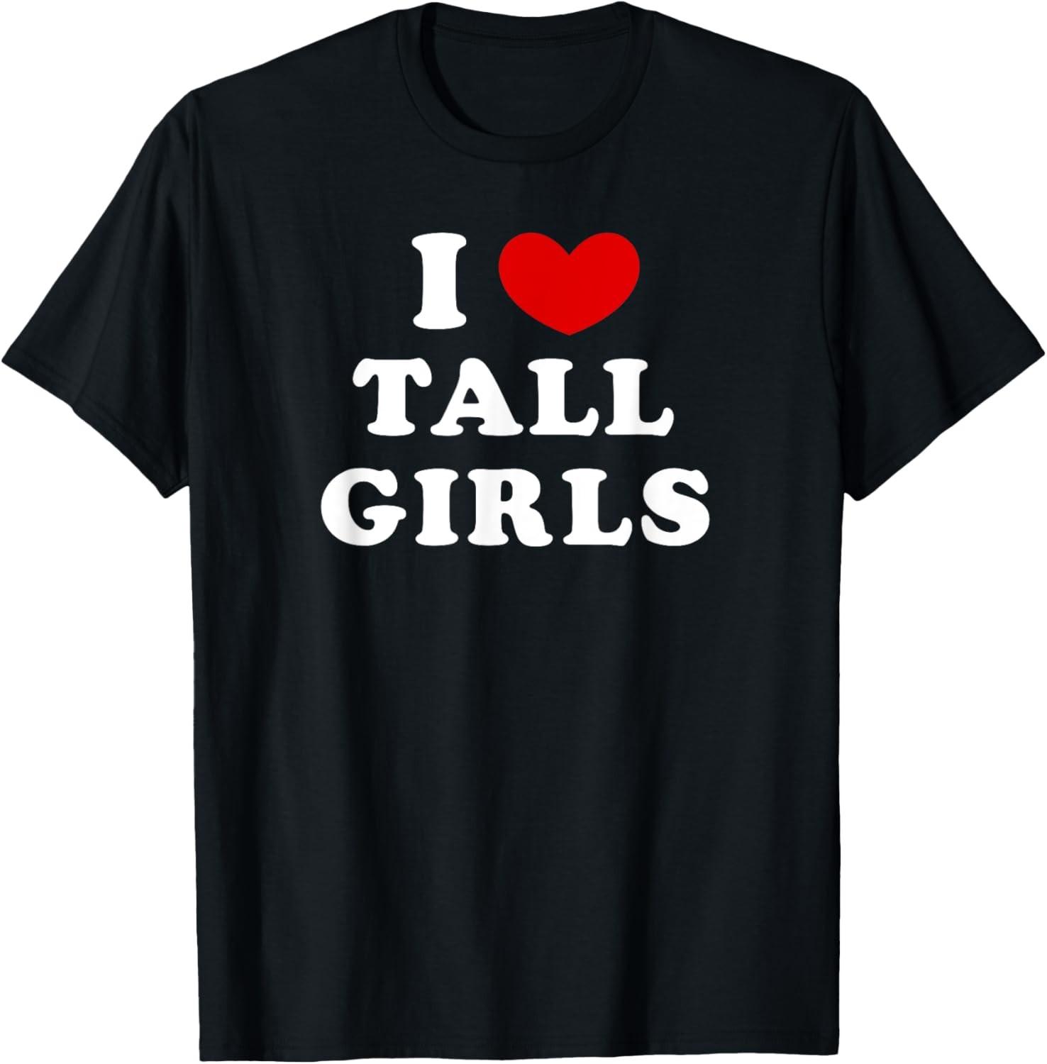 I Love Tall Girls, I Heart Tall Girls T-Shirt S разноцветный