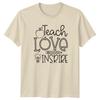 Teach Love Inspire TShirt Teacher School Gift For Him And Her