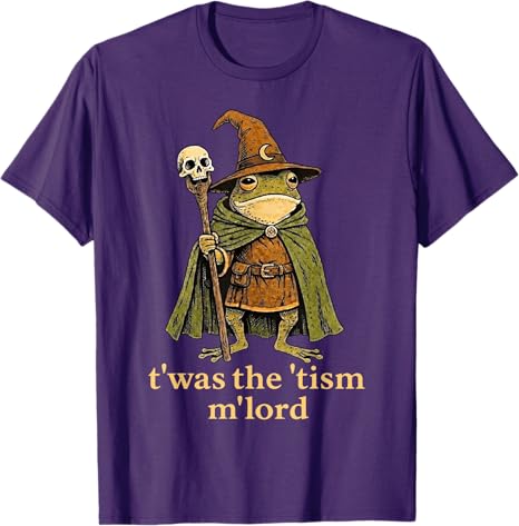 TWAS The Tism M Lord Frog Autism Awareness TShirt Twas The Tism MLord Frog Wizard Tism Sarcastic Joke Aesthetic Saying Tee