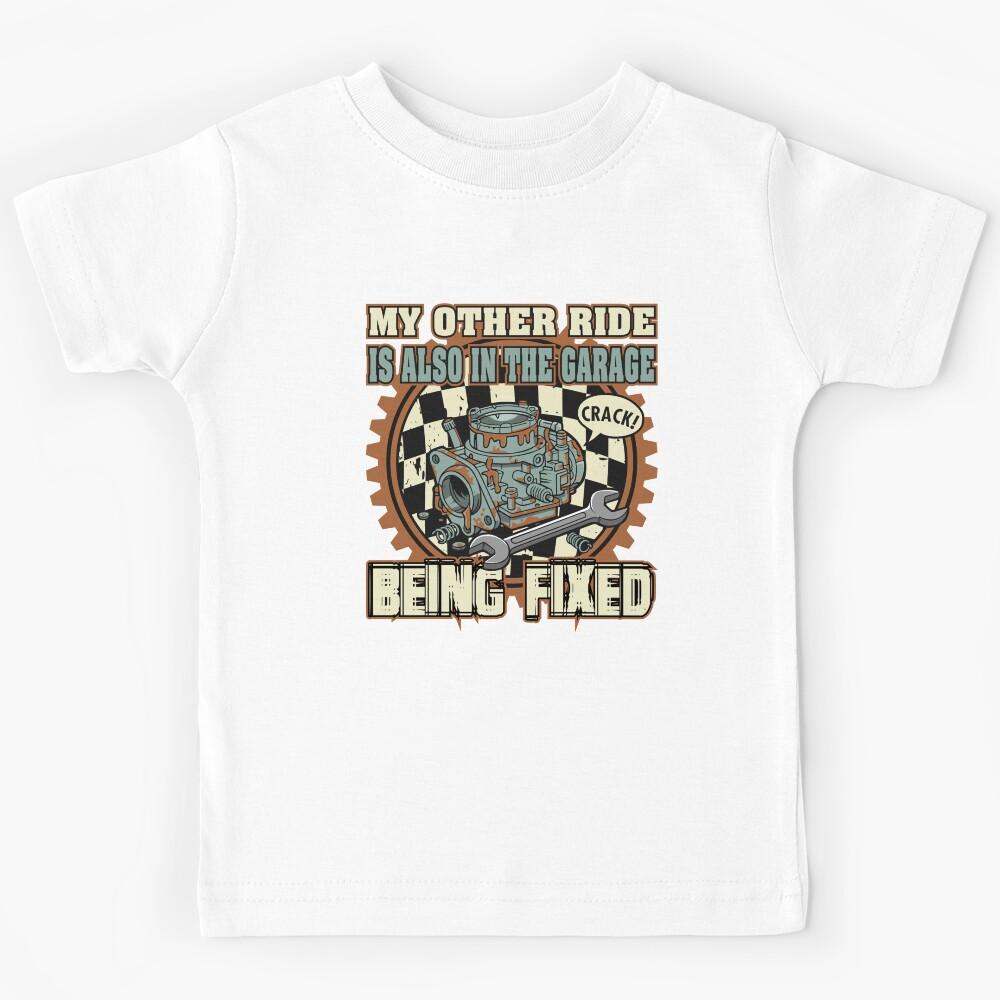 My Other Ride Is Also In The Garage Kids T-Shirt 160