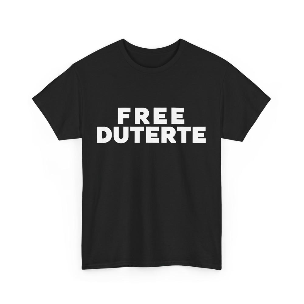 

Free Duterte Supporter President Rodrigo Digong Duterte Women Men T-shirt 4XL