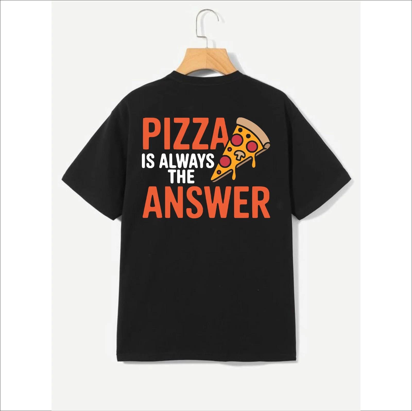 Fast Food Lovers T-shirt Pizza Is Always The Answer Top Men s Unisex Gift Tee XL